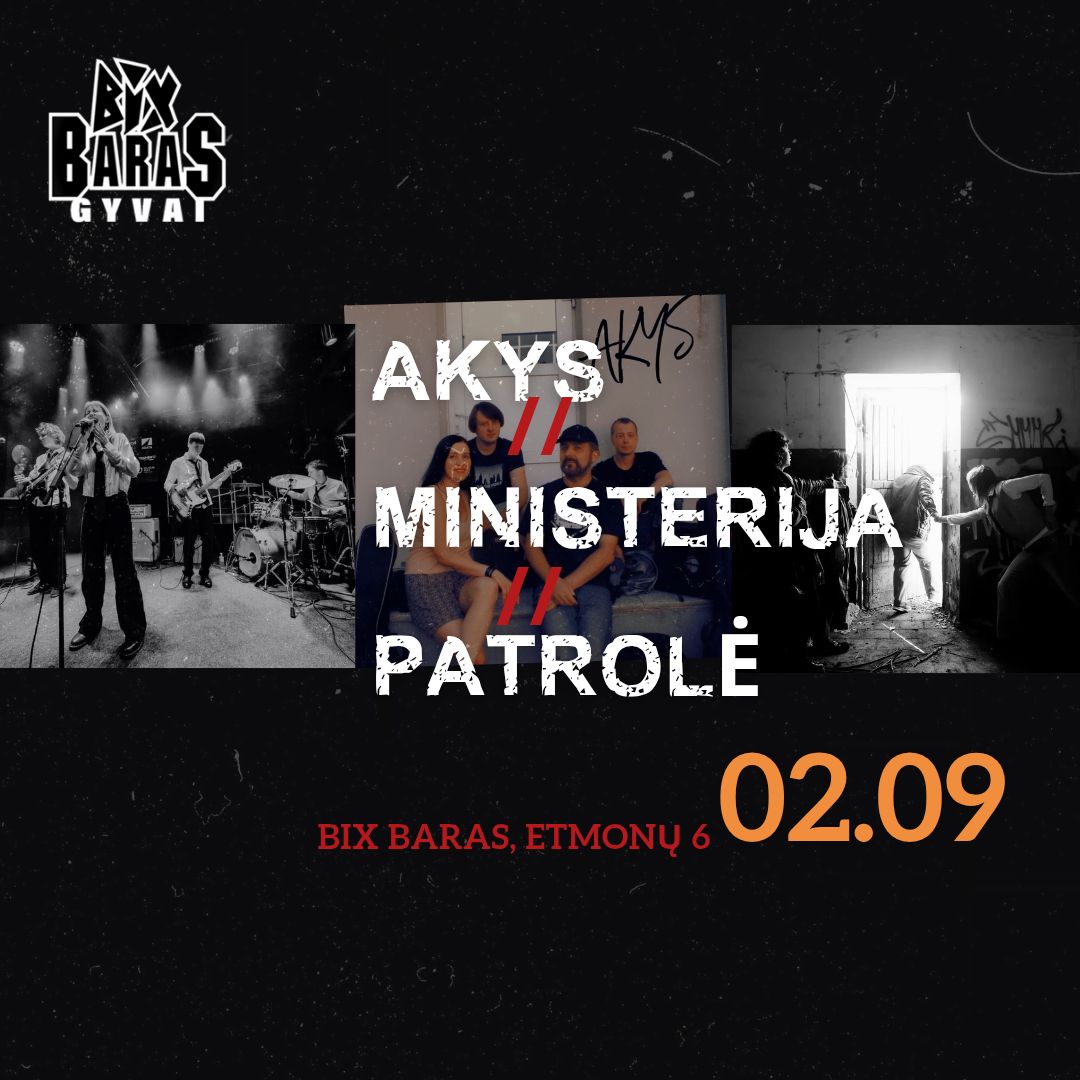 BIX BARAS GYVAI // AKYS // MINISTERIJA // PATROLĖ plakatas
